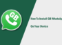 How To Install GBWhatsApp On Your Device install gb whatsapp
