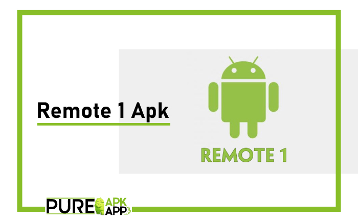 Remote 1 APK: Exploring the Power of Remote 1 APK Remote 1 APK
